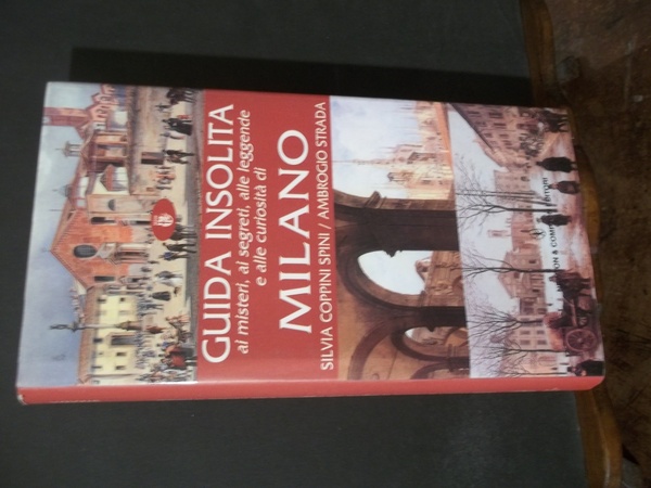 GUIDA INSOLITA AI SEGRETI ALLE LEGGENDE E ALLE CURIOSITA' DI …