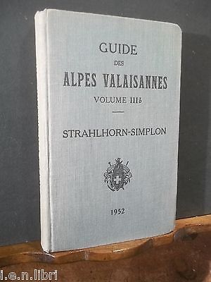 GUIDE DES ALPES VALAISANNES VOLUME III B STRAHLHORN AU SIMPLON
