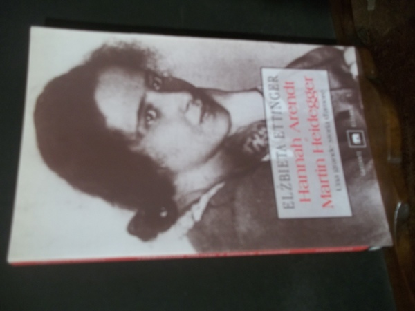 HANNAH ARENDT MARTIN HEIDEGGER UNA GRANDE STORIA D'AMORE