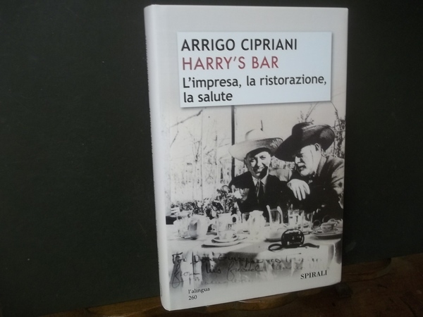 HARRY'S BAR L'IMPRESA LA RISTORAZIONE LA SALUTE