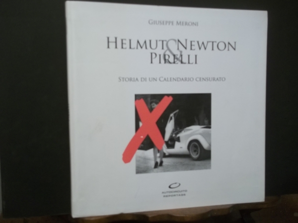 HELMUT NEWTON PIRELLI STORIA DI UN CALENDARIO CENSURATO