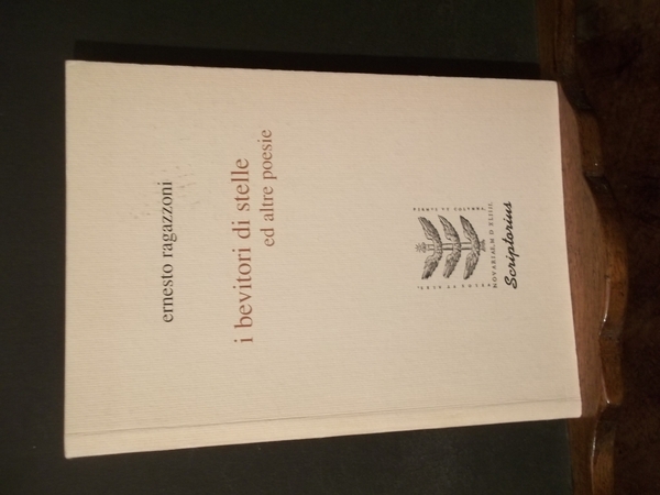 I BEVITORI DI STELLE ED ALTRE POESIE