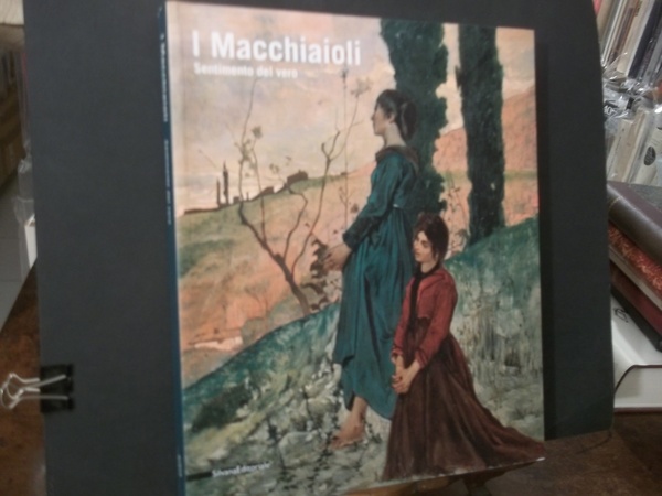 I MACCHIAIOLI SENTIMENTO DAL VERO