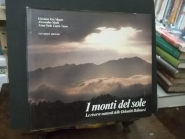 I MONTI DEL SOLE LE RISERVE NATURALI DELLE DOLOMITI BELLUNESI