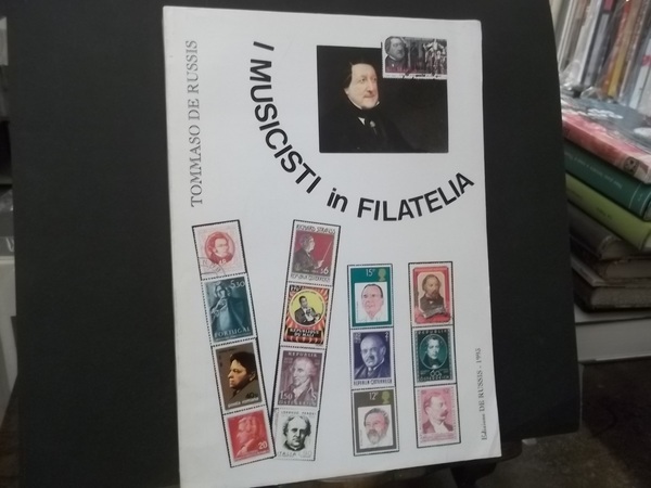 I MUSICISTI IN FILATELIA - AGGIORNAMENTO VOLUMI I-II-III-IV-V-VI