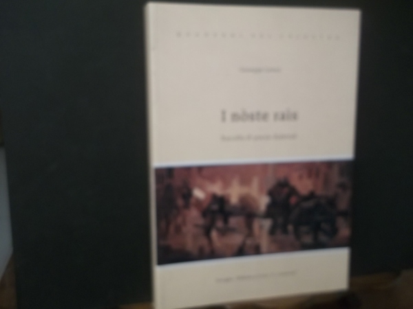 I NOSTE RAIS RACCOLTA DI POESIE DIALETTALI QUADERNI DEL CHIOSTRO