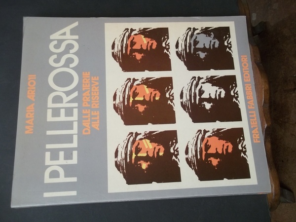 I PELLEROSSA DALLE PRATERIE ALLE RISERVE