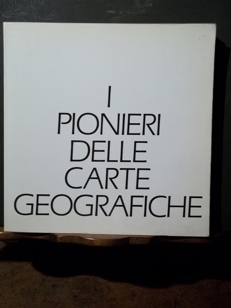 I pionieri delle carte geografiche