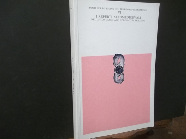 I REPERTI ALTOMEDIOEVALI NE CIVICO MUSEO ARCHEOLOGICO DI BERGAMO