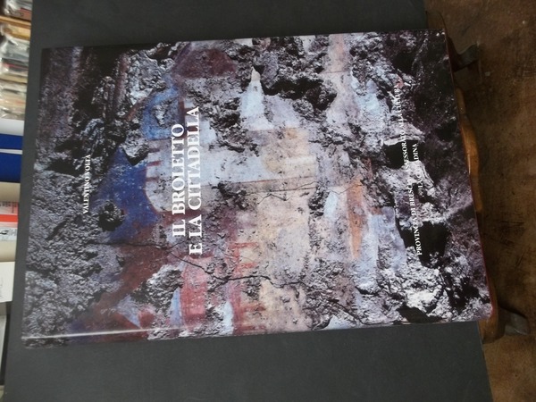 IL BROLETTO E LA CITTADELLA APPUNTI E DOCUMENTI PER UNA …