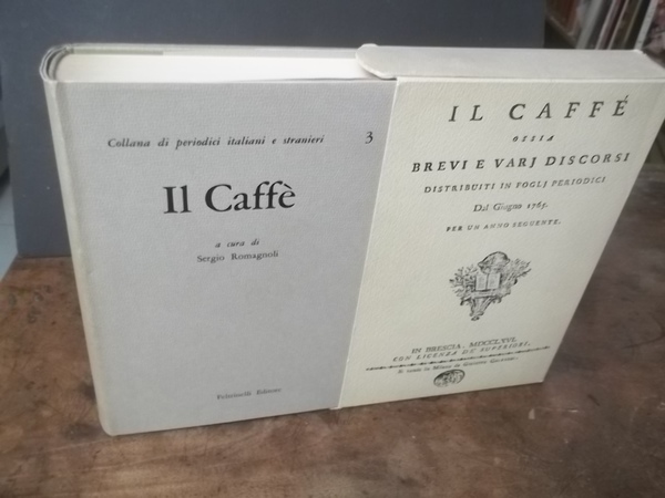 IL CAFFè OSSIA BREVI E VARI DISCORSI DISTRIBUITIIN FOGLI PERIODICI