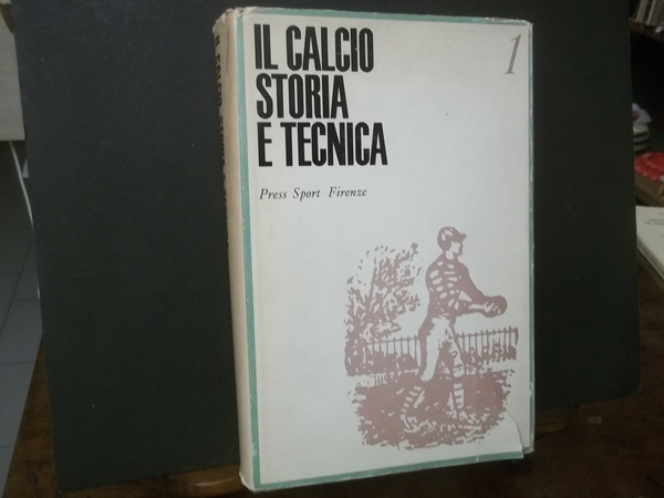 IL CALCIO STORIA E TECNICA 1