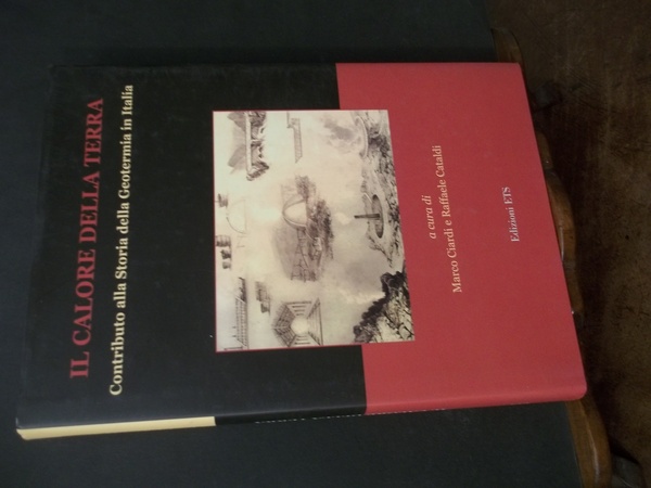 IL CALORE DELLA TERRA CONTRIBUTO ALLA STORIA DELLA GEOTERMIA IN …