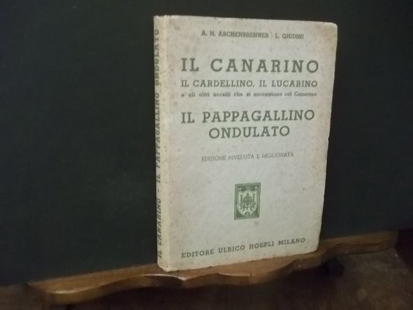 IL CANARINO IL CARDELLINO IL LUCARINO IL PAPPAGALLINO ONDULATO