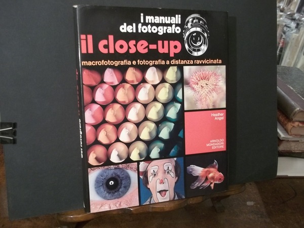 IL CLOSE - UP MACROFOTOGRAFIA E FOTOGRAFIA A DISTANZA RAVVICINATA