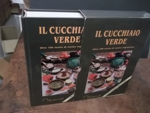 IL CUCCHIAIO VERDE OLTRE 700 RICETTE DI CUCINA VEGETARIANA