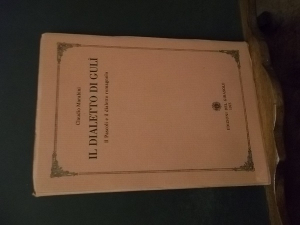 IL DIALETTO DI GULI IL PASCOLI E IL DIALETTO ROMAGNOLO