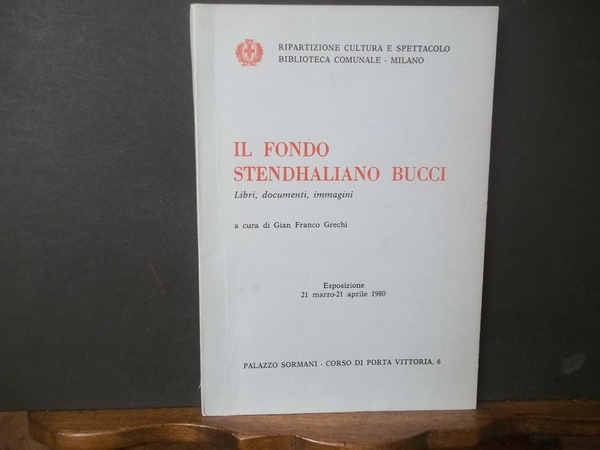 IL FONDO STENDHALIANO BUCCI - LIBRI DOCUMENTI IMMAGINI - ESPOSIZIONE …
