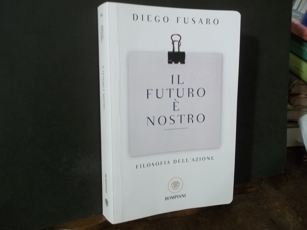 IL FUTURO E' NOSTRO FILOSOFIA DELL'AZIONE