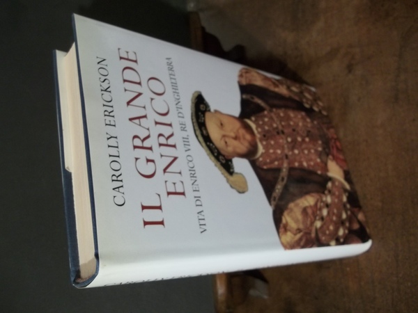 IL GRANDE ENRICO VITA DI ENRICO VIII RE D'INGHILTERRA