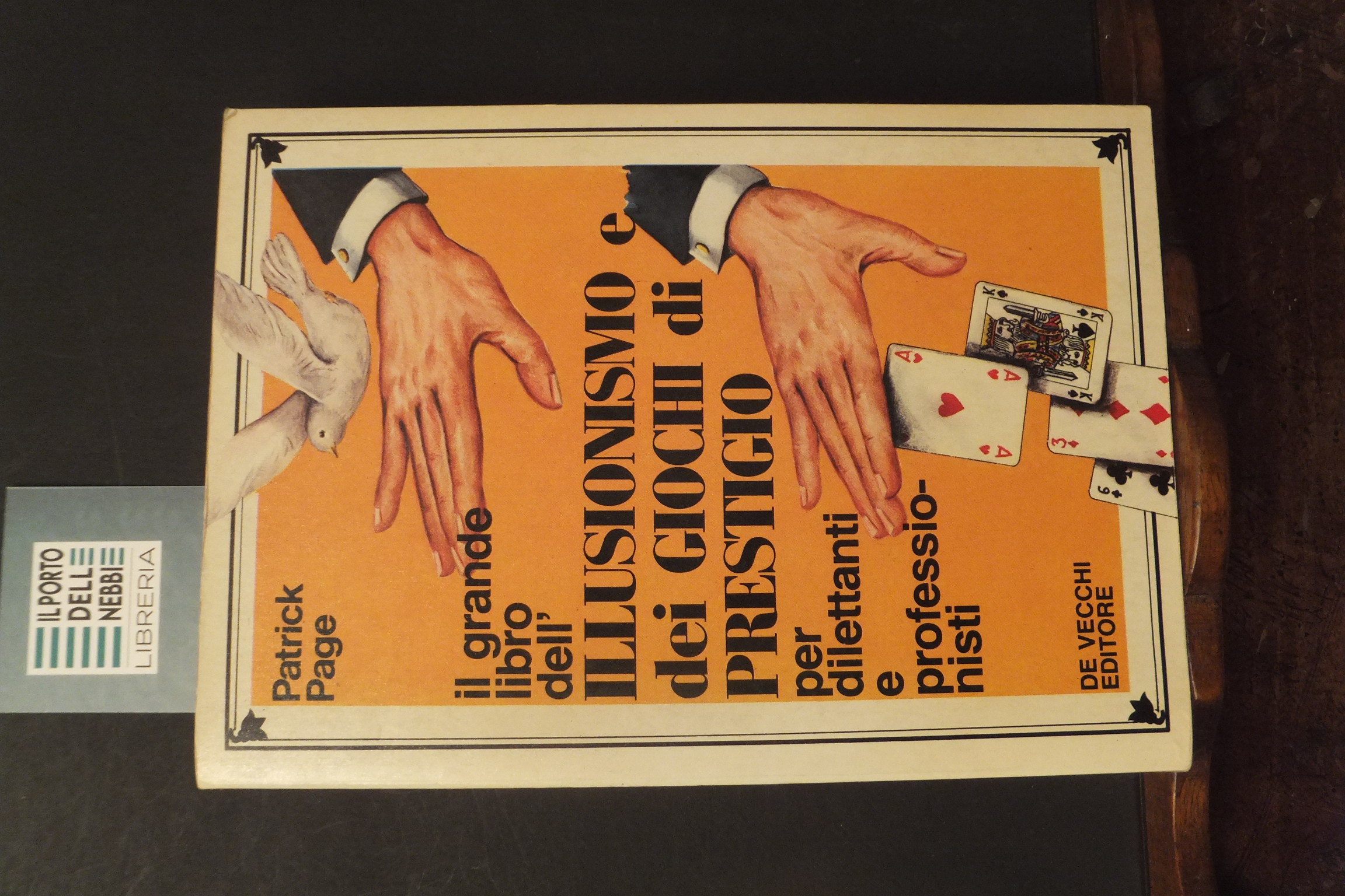 IL GRANDE LIBRO DELL'ILLUSIONISMO E DEI GIOCHI DI PRESTIGIO