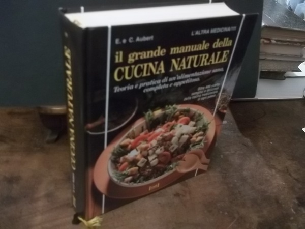 IL GRANDE MANUALE DELLA CUCINA NATURALE