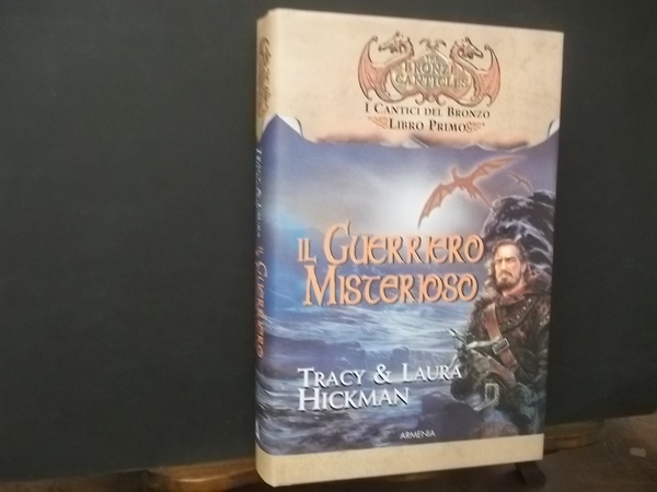 IL GUERRIERO MISTERIOSO I CANTICI DEL BRONZO LIBRO PRIMO