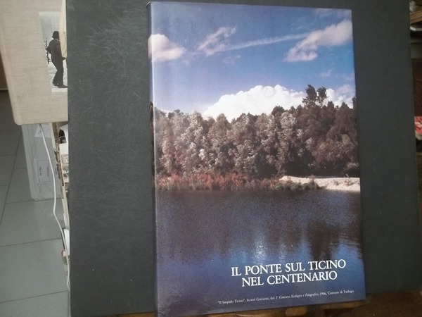 IL PONTE SUL TICINO TRA GALLIATE E TURBIGO NEL CENTENARIO …