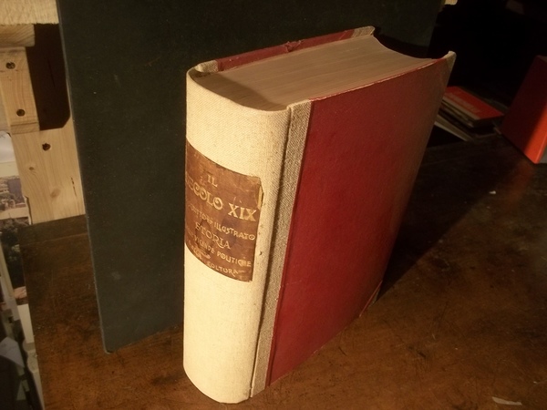 IL SECOLO XIX DESCRITTO ED ILLUSTRATO STORIA DELLE VICENDE POLITICHE …