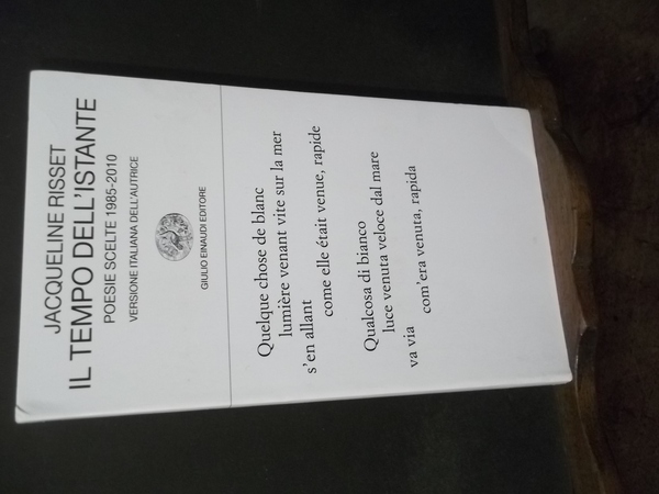 IL TEMPO DELL'ISTANTE POESIE SCELTE 1985 - 2010