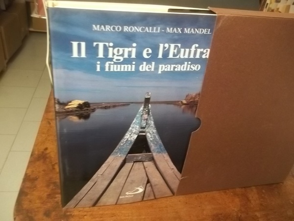 IL TIGRI E L'EUFRATE I FIUMI DEL PARADISO