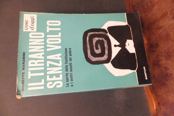 IL TIRANNO SENZA VOLTO - LO SPIRITO DELLA COSTITUZIONE E …