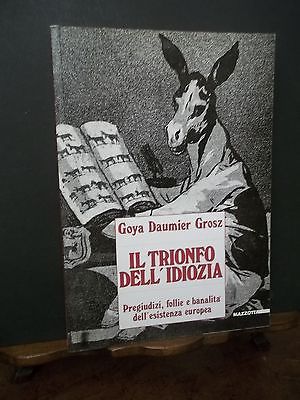 IL TRIONFO DELL'IDIOZIA PREGIUDIZI FOLLIE E BANALITà DELL'ESISTENZA EUROPEA