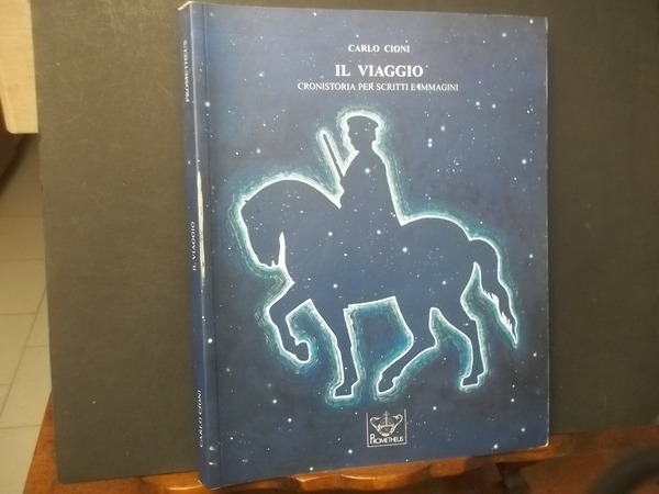 IL VIAGGIO CRONISTORIA PER SCRITTI E IMMAGINI