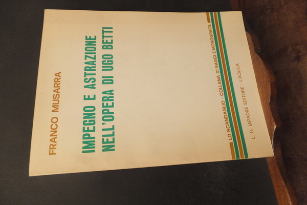 IMPEGNO E ASTRAZIONE NELL'OPERA DI UGO BETTI