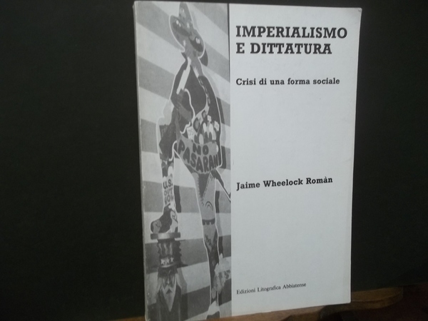 IMPERIALISMO E DITTATURA CRISI DI UNA FORMA SOCIALE