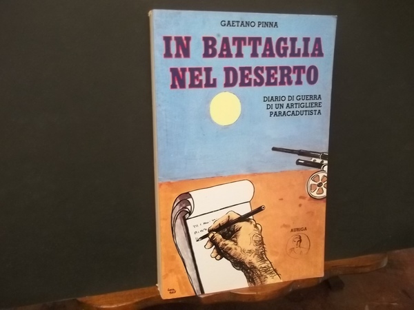 IN BATTAGLIA NEL DESERTO DIARIO DI GUERRA DI UN ARTIGLIERE …