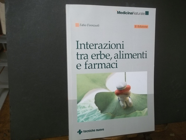 INTERAZIONI TRA ERBE ALIMENTI E FARMACI -MEDICINA NATURALE
