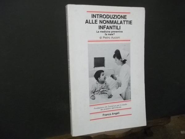 INTRODUZIONE ALLE NONMALATTIE INFANTILI LA MEDICINA PREVENTIVA FA MALE?