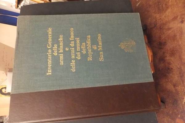 INVENTARIO GENERALE DELLE ARMI BIANCHE E DELLE ARMI DA FUOCO …