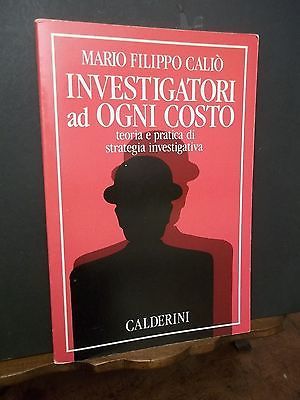 INVESTIGATORI AD OGNI COSTO