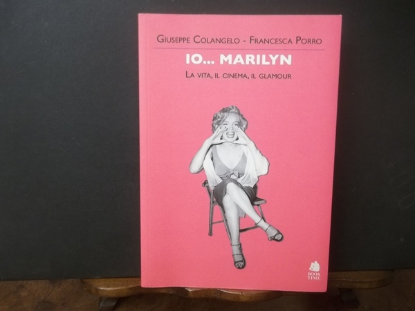 IO. MARILYN LA VITA IL CINEMA IL GLAMOUR