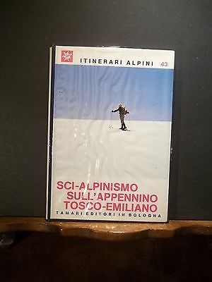 ITINERARI ALPINI 43 SCI -ALPINISMO SULL'APPENNINO TOSCO-EMILIANO