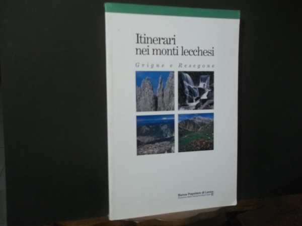 ITINERARI NEI MONTI LECCHESI GRIGNE E RESEGONE