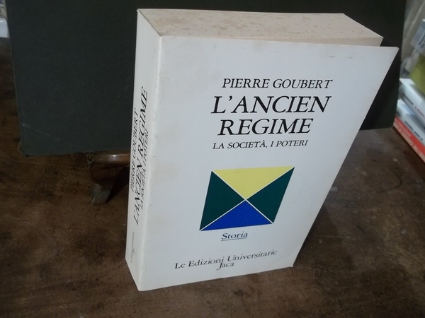 L'ANCIEN REGIME LA SOCIETA' I POTERI