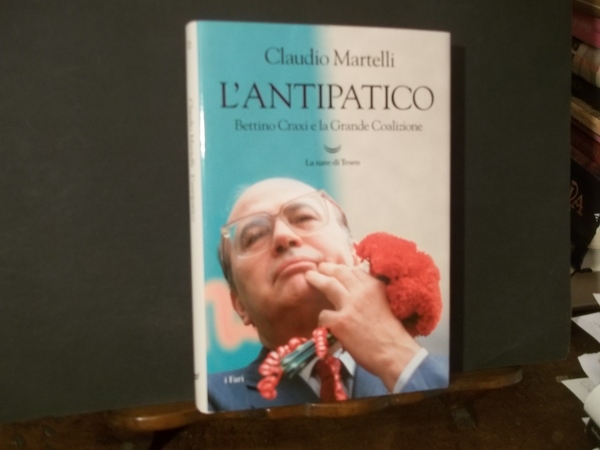 L'ANTIPATICO BETTINO CRAXI E LA GRANDE COALIZIONE