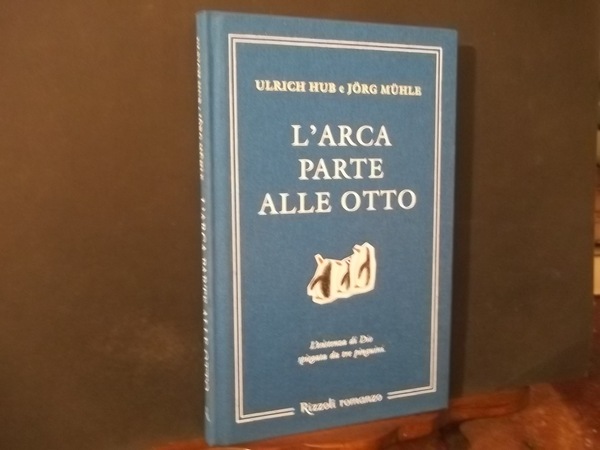 L'ARCA PARTE ALLE OTTO