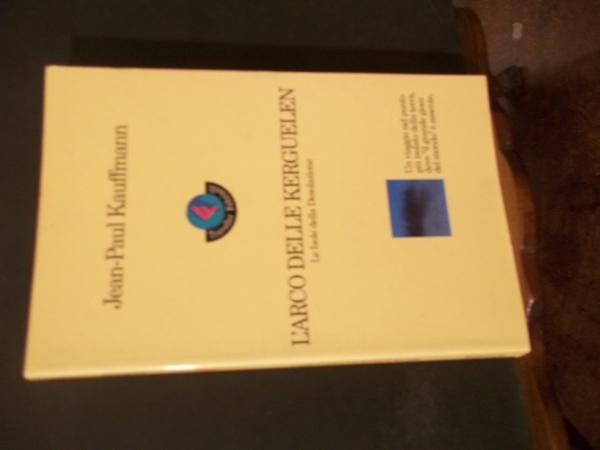 L'ARCO DELLE KERGUELEN LE ISOLE DELLA DESOLAZIONE