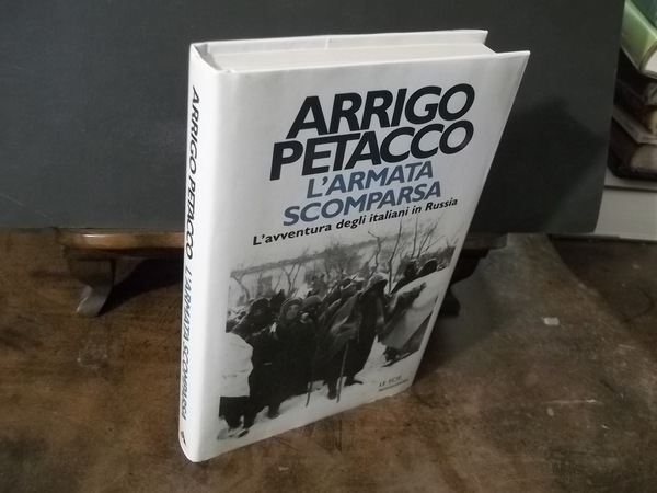 L'ARMATA SCOMPARSA L'AVVENTURA DEGLI ITALIANI IN RUSSIA
