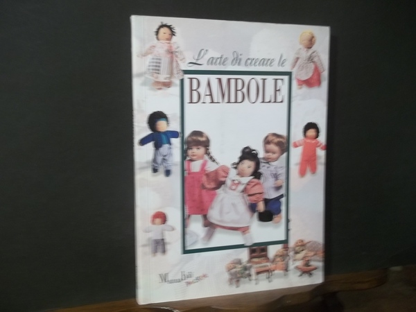 L'ARTE DI CREARE LE BAMBOLE